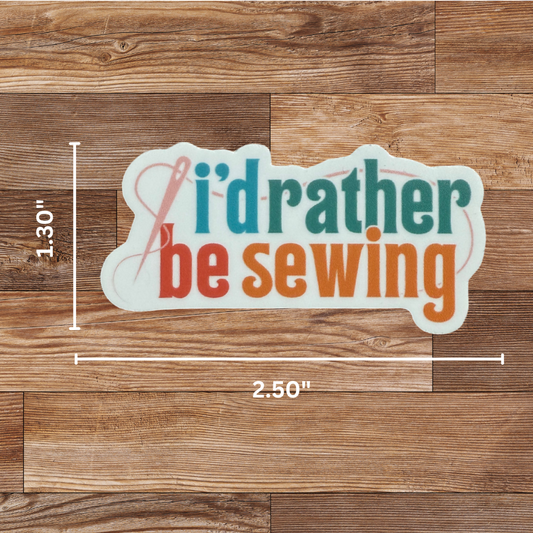I'd Rather Be Sewing Sticker - 4 Pack