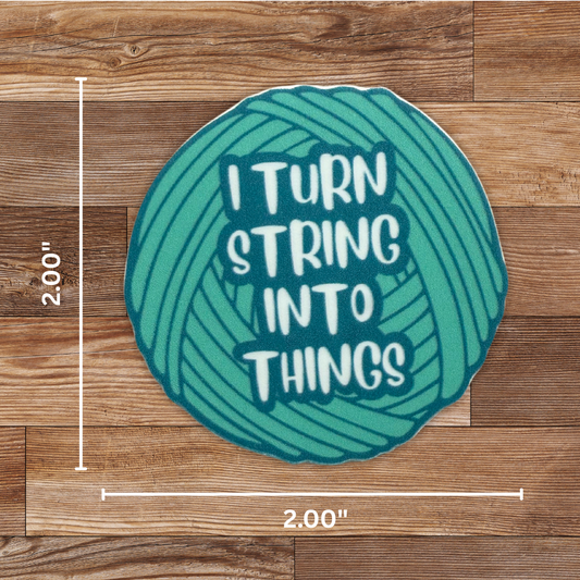 I Turn String into Things Sticker - 4 Pack