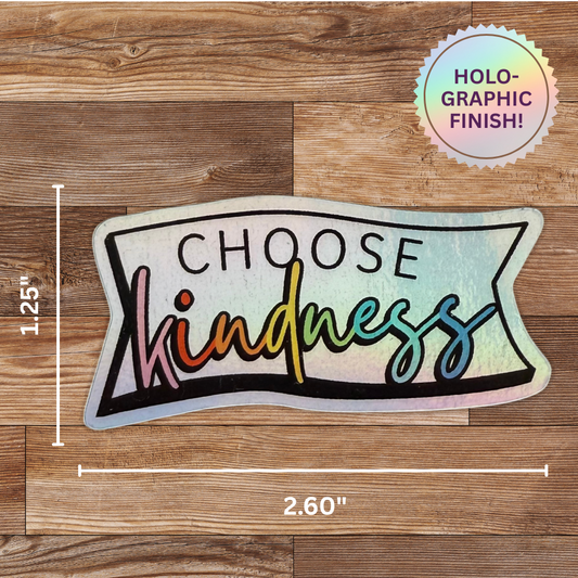 Choose Kindness Holographic Sticker - 4 Pack