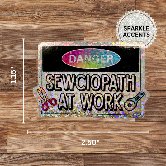 DANGER: Sewciopath at Work Sticker - 4 Pack
