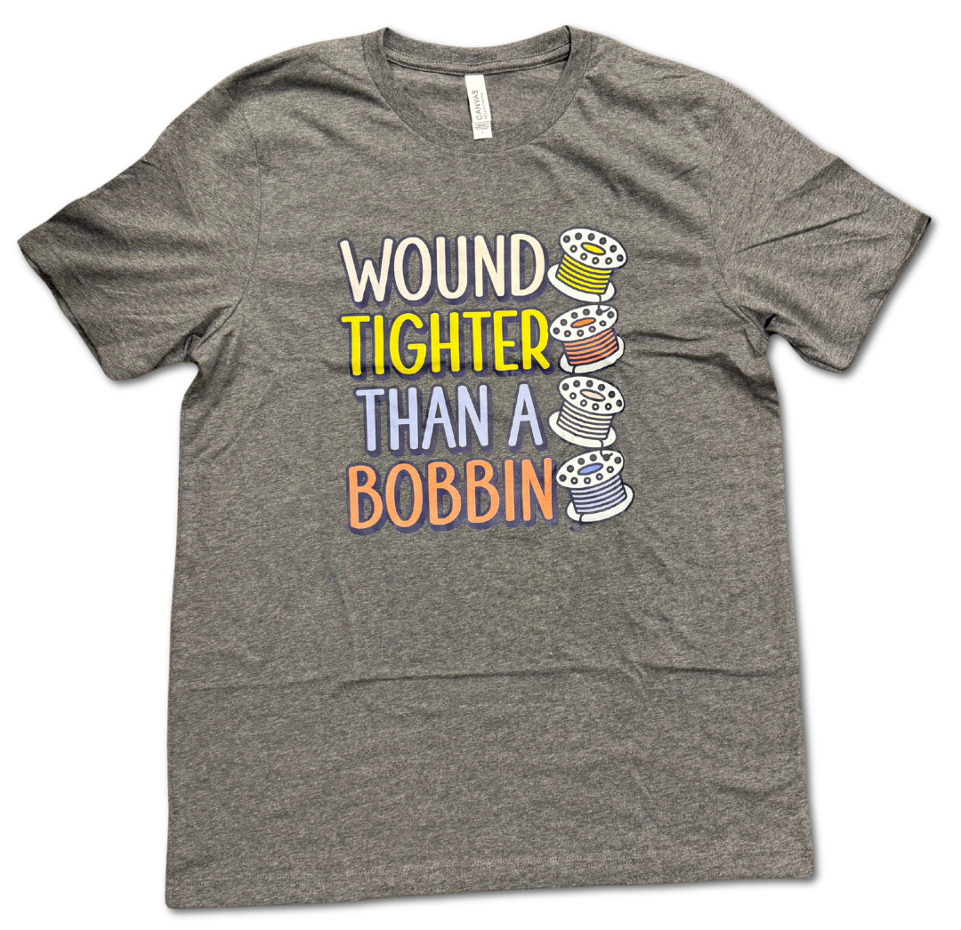 T2Q Wound Tighter than a Bobbin T-Shirt