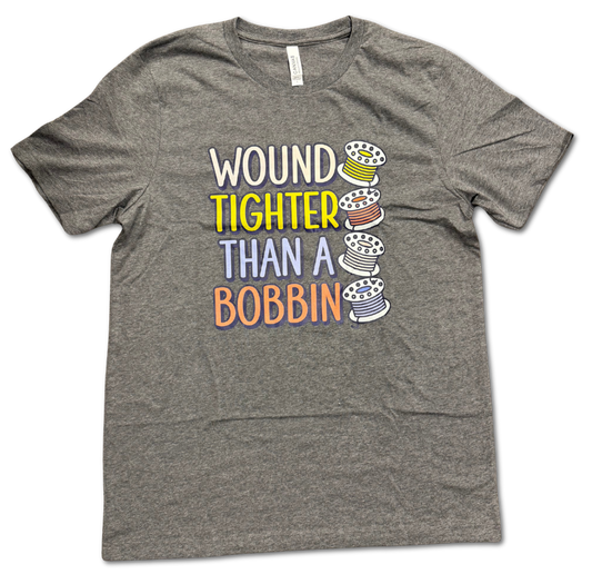 T2Q Wound Tighter than a Bobbin T-Shirt