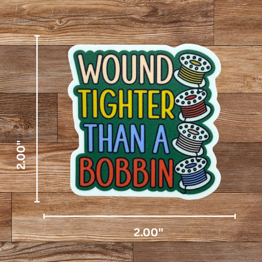 Wound Tighter than a Bobbin Sticker - 4 Pack