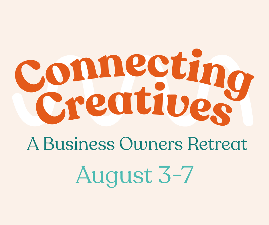 Connecting Creatives: A Business Owners Retreat