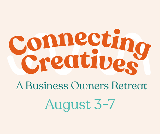 Connecting Creatives: A Business Owners Retreat