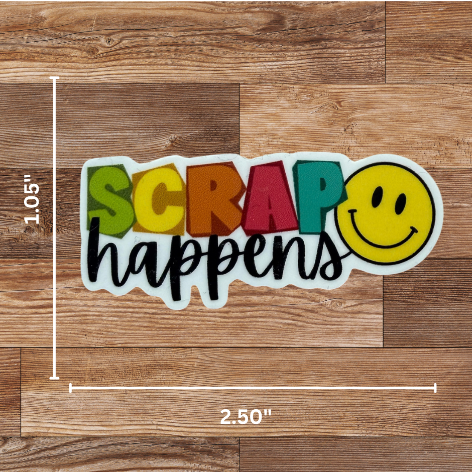 Scrap Happens Sticker - 4 Pack