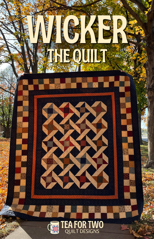 Wicker (The Quilt) Quilt Pattern by Tea for Two Designs